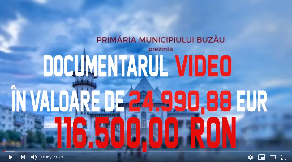 Primăria Buzău și documentarul video în valoare de 24.990 EURO, 19.5 euro pe secundă