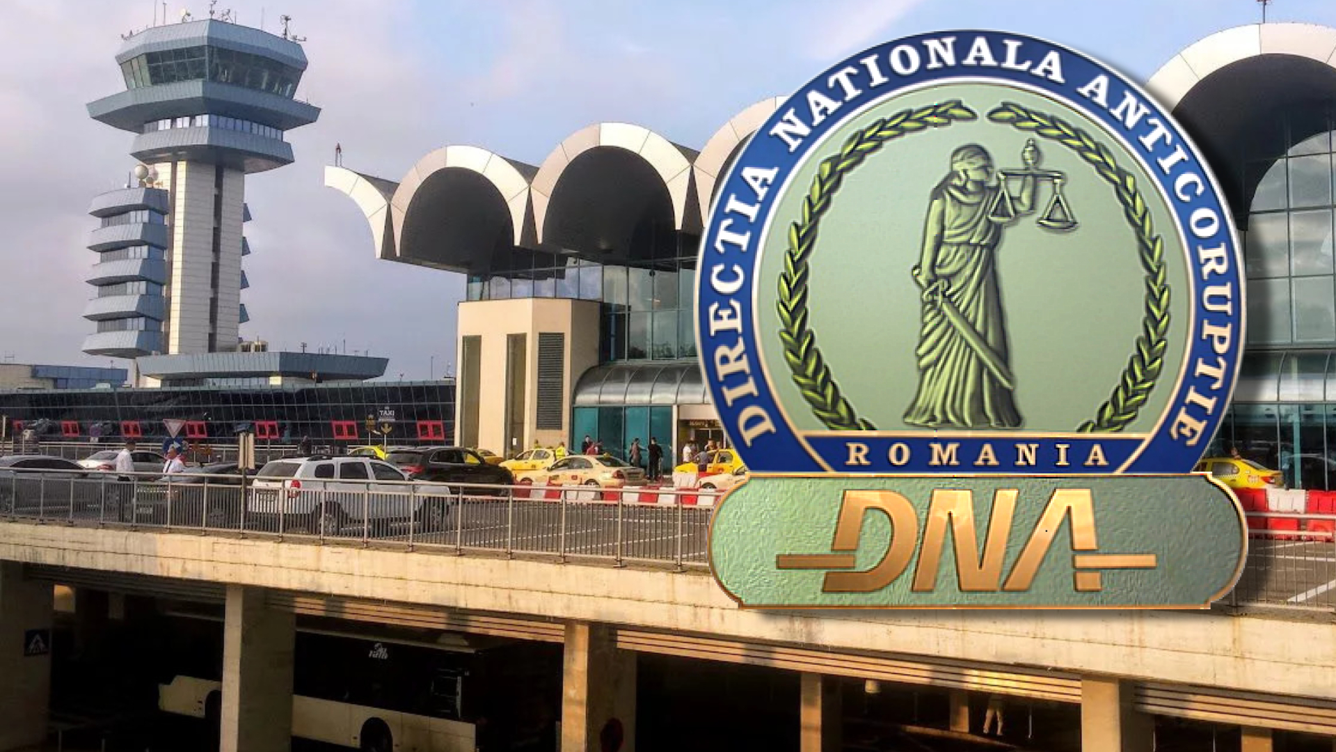 Cazul Aeroportul Otopeni: DNA nu a solicitat ridicarea imunității vreunei persoane