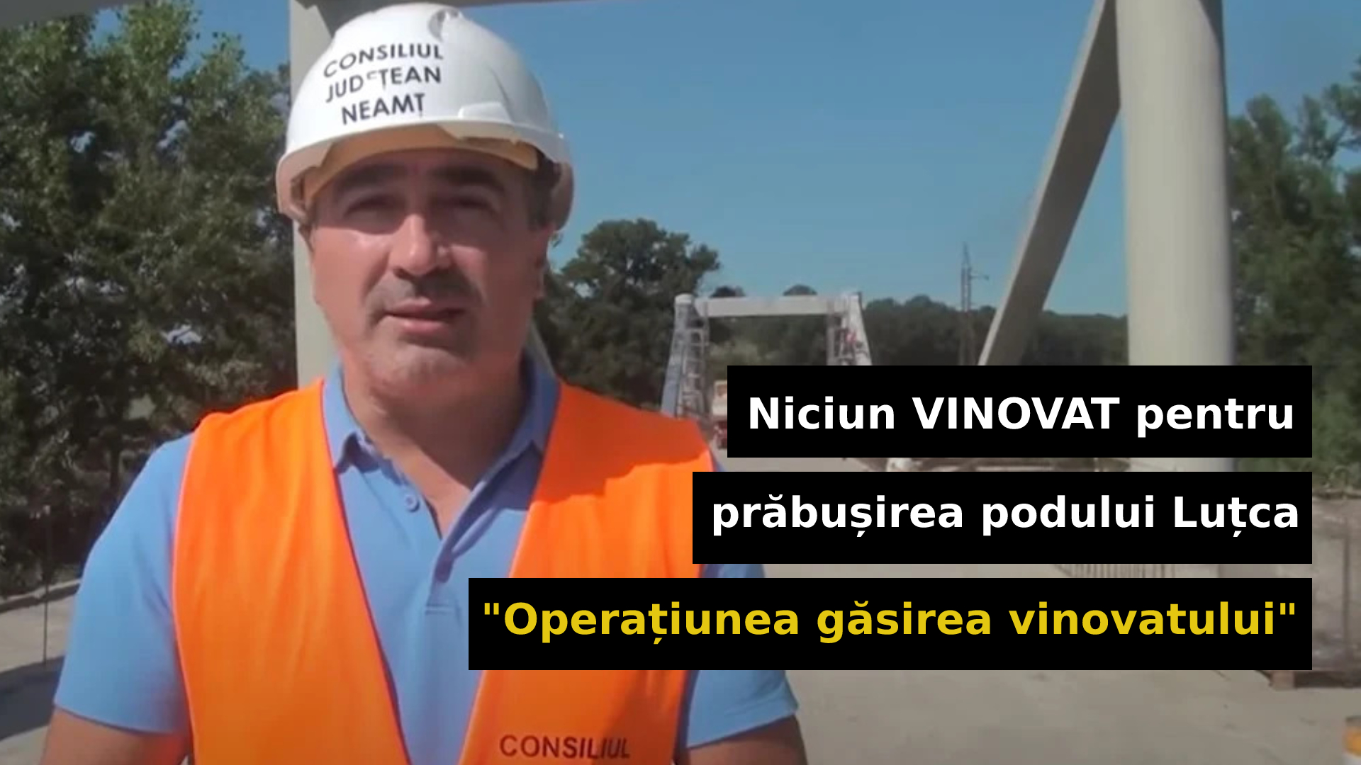 Niciun VINOVAT după un an de la prăbușirea podului Luțca din Neamț